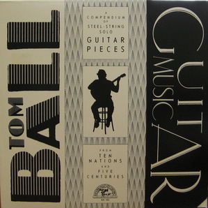 Tom Ball/An compendium of steel-string guitar pieces