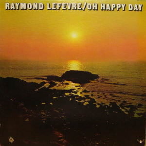 Raymond Lefevre/Oh Happy Day