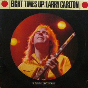 Larry Carlton/Eight Times Up