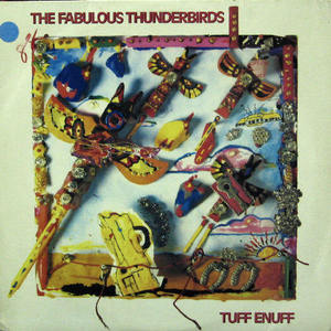 Fabulous Thunderbirds/Tuff Enuff