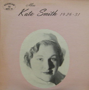 Kate Smith/Miss Kate Smith 1926-31