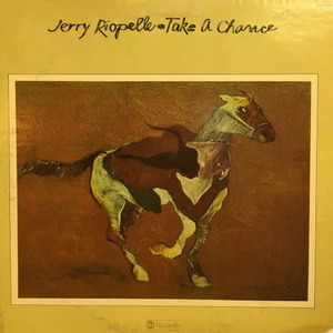 Jerry Riopelle/Take A Chance