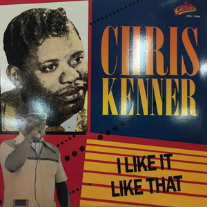 Chris Kenner/I Like It Like That: Golden Classic
