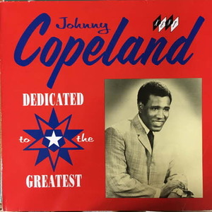 Johnny Copeland/Dedicated To The Greatest