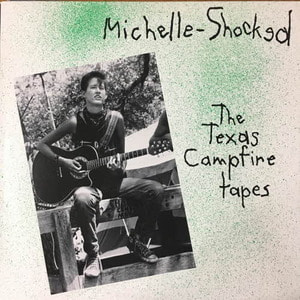 Michelle Shocked/The Texas Campfire Tapes