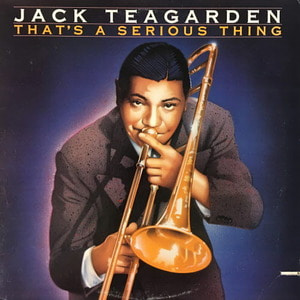 Jack Teagarden/That&#039;s a serious thing
