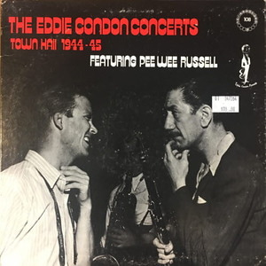 Eddie Condon Featuring Pee Wee Russell &amp;#8206;&amp;#8211; The Eddie Condon Concerts, Town Hall 1944-45