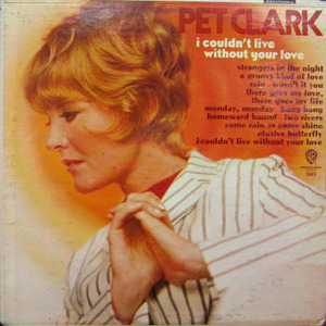 Pet Clark/I couldn&#039;t live without your love