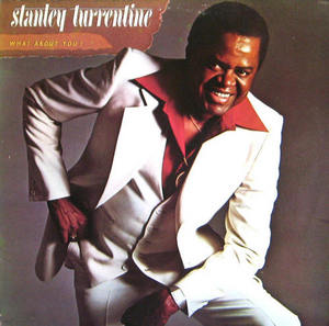 Stanley Turrentine/What About You