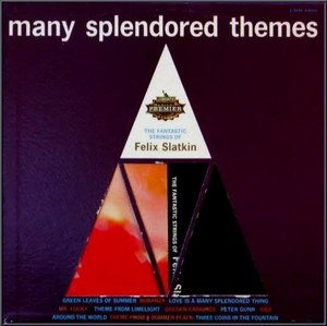 Felix Slatkin/Many Splendored Themes