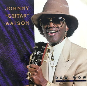 Johnny Guitar Watson/Bow wow(미개봉)