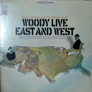 Woody Herman/Woody live East and West