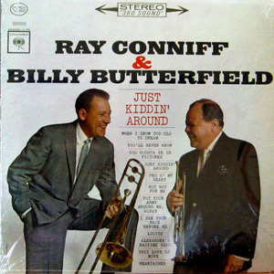 Ray Conniff &amp; Billy Butterfield/Just kiddin&#039; around